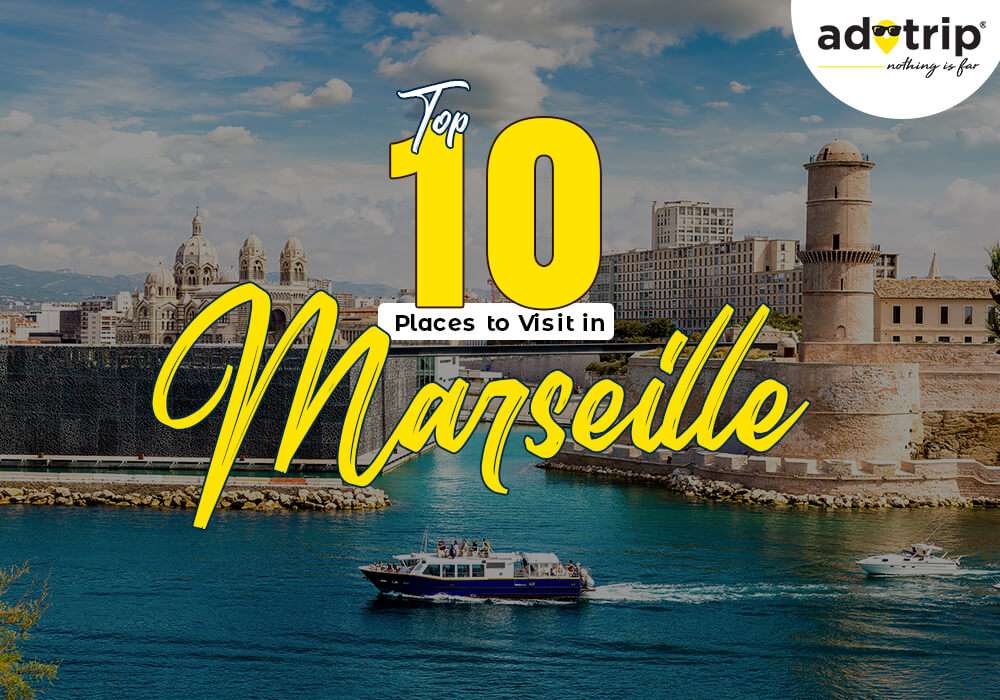best places to visit in marseille
